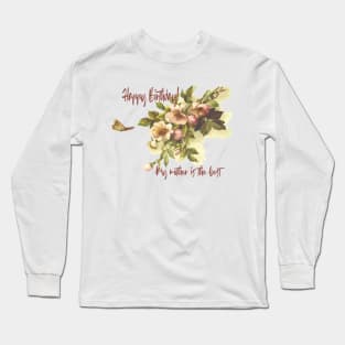 My mother is the best Long Sleeve T-Shirt